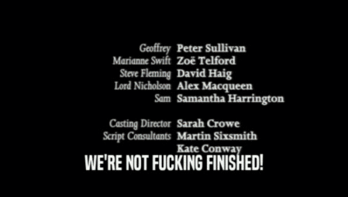 WE'RE NOT FUCKING FINISHED!  