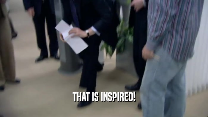 THAT IS INSPIRED!  