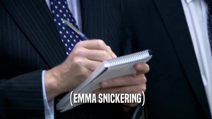 (EMMA SNICKERING)  