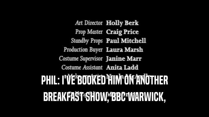 PHIL: I'VE BOOKED HIM ON ANOTHER BREAKFAST SHOW, BBC WARWICK, 
