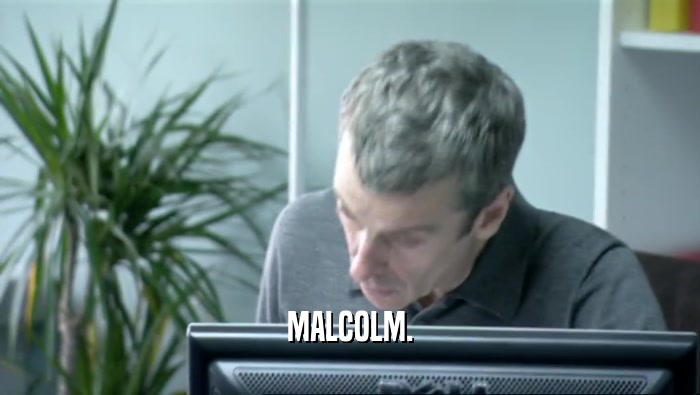 MALCOLM.  