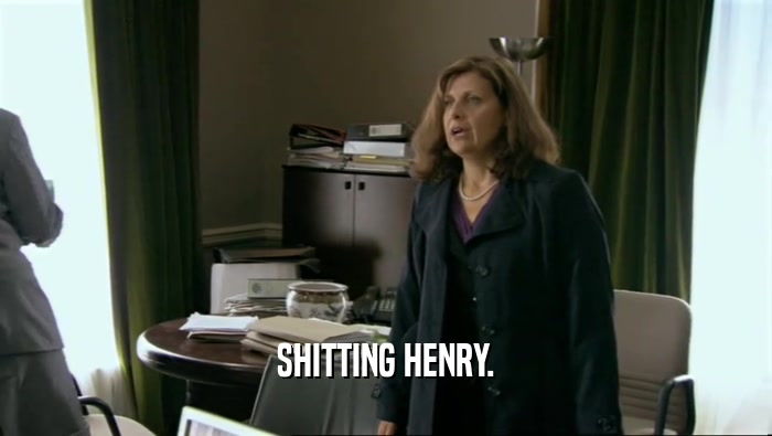 SHITTING HENRY.  