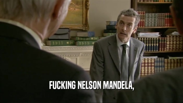FUCKING NELSON MANDELA,  