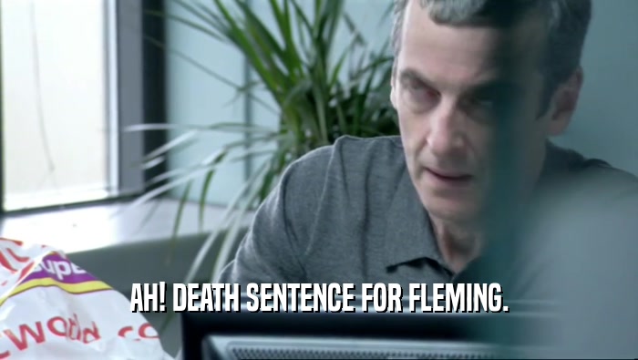 AH! DEATH SENTENCE FOR FLEMING.  