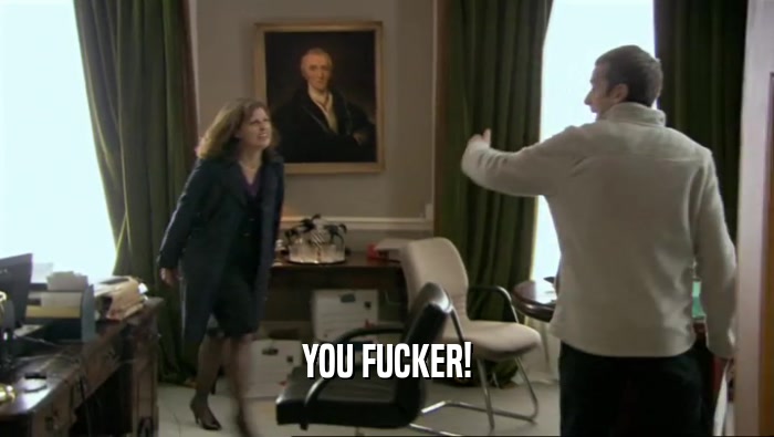 YOU FUCKER!  