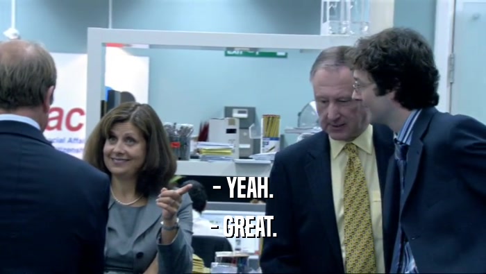 - YEAH. - GREAT. 