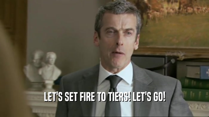 LET'S SET FIRE TO TIERS! LET'S GO!  