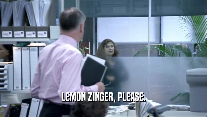 LEMON ZINGER, PLEASE.  