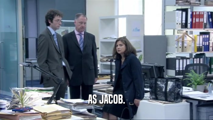 AS JACOB.  