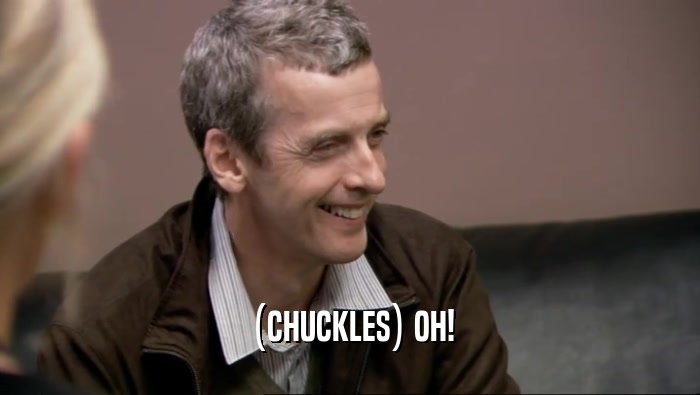 (CHUCKLES) OH!  