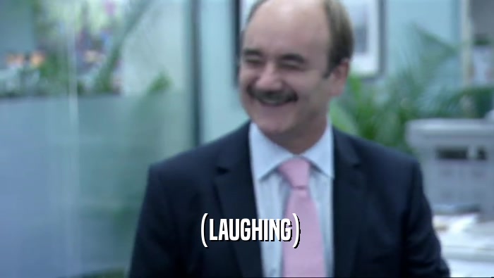 (LAUGHING)  