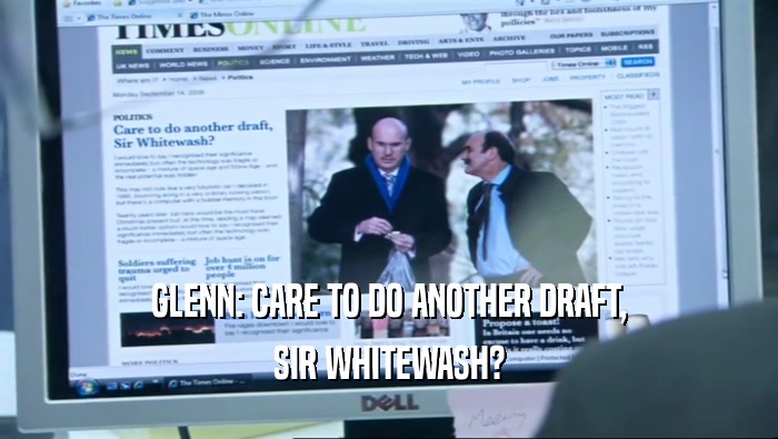 GLENN: CARE TO DO ANOTHER DRAFT, SIR WHITEWASH? 