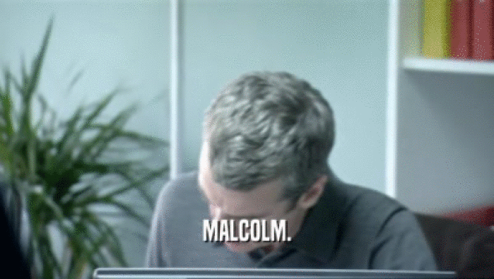 MALCOLM.  