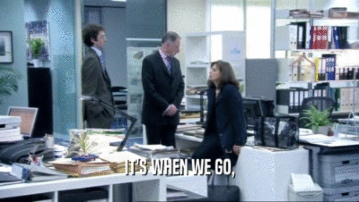 IT'S WHEN WE GO,  