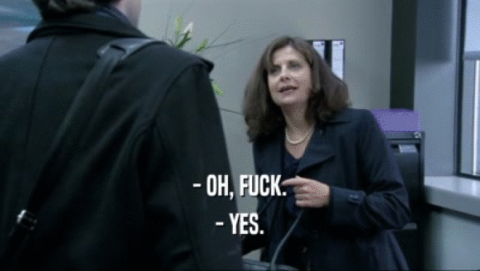 - OH, FUCK. - YES. 