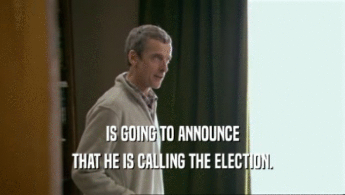 IS GOING TO ANNOUNCE THAT HE IS CALLING THE ELECTION. 