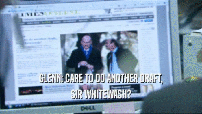 GLENN: CARE TO DO ANOTHER DRAFT, SIR WHITEWASH? 