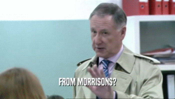 FROM MORRISONS?  
