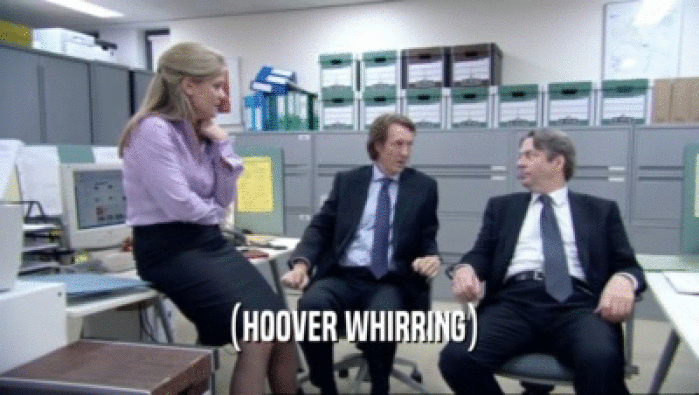 (HOOVER WHIRRING)  