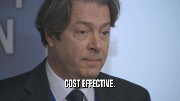 COST EFFECTIVE.  