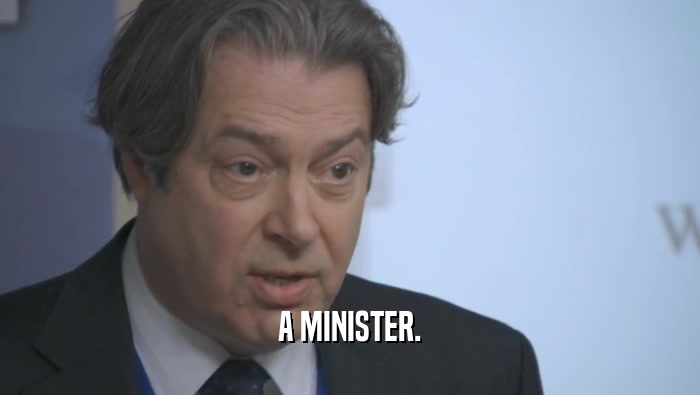 A MINISTER.  