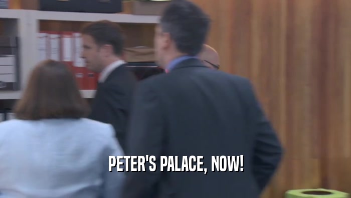 PETER'S PALACE, NOW!  