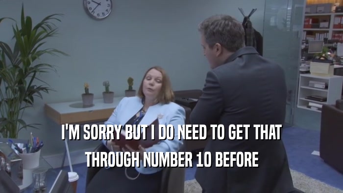 I'M SORRY BUT I DO NEED TO GET THAT THROUGH NUMBER 10 BEFORE THROUGH NUMBER 10 BEFORE