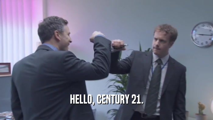 HELLO, CENTURY 21.  