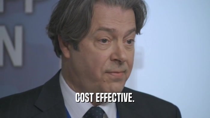 COST EFFECTIVE.  