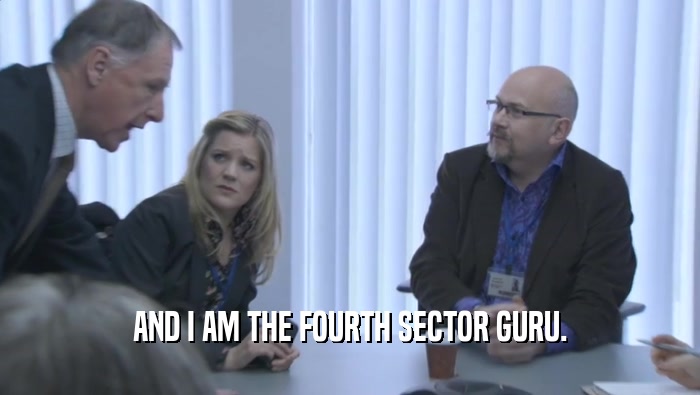 AND I AM THE FOURTH SECTOR GURU.  