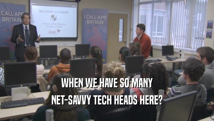 WHEN WE HAVE SO MANY NET-SAVVY TECH HEADS HERE? 