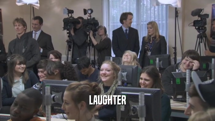 LAUGHTER
  