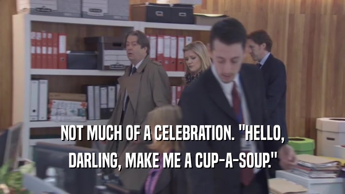 NOT MUCH OF A CELEBRATION. 
