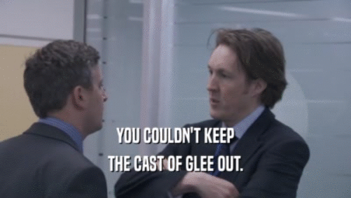 YOU COULDN'T KEEP THE CAST OF GLEE OUT. 