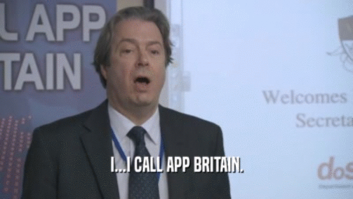 I...I CALL APP BRITAIN.  