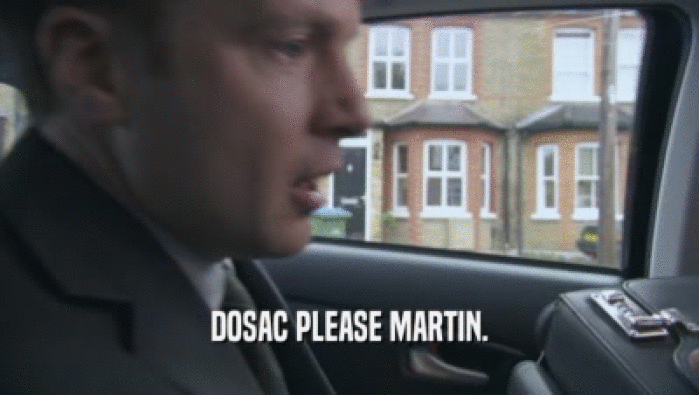 DOSAC PLEASE MARTIN.  