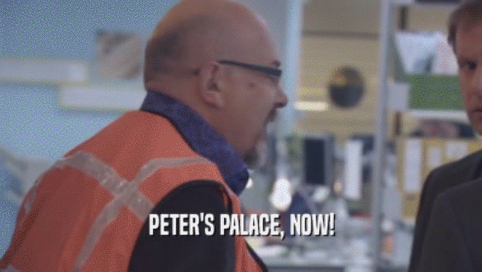 PETER'S PALACE, NOW!  