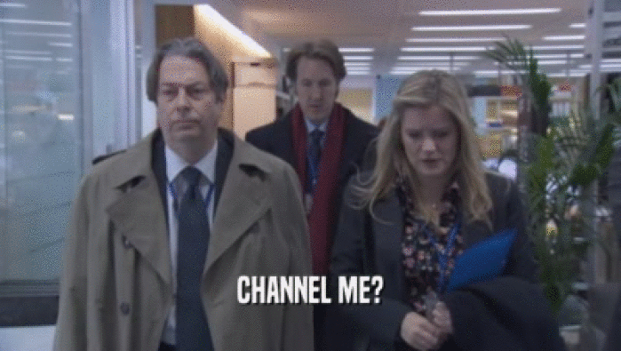 CHANNEL ME?  