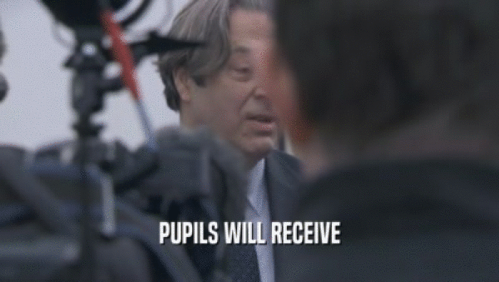 PUPILS WILL RECEIVE  