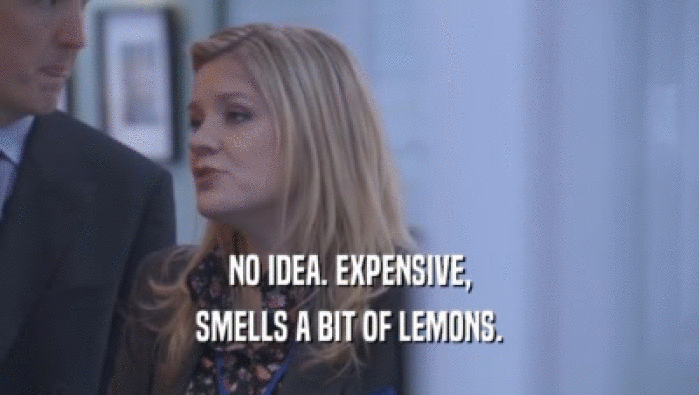 NO IDEA. EXPENSIVE, SMELLS A BIT OF LEMONS. 