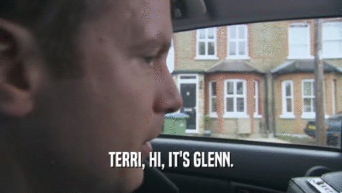 TERRI, HI, IT'S GLENN.
  