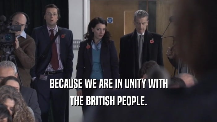 BECAUSE WE ARE IN UNITY WITH THE BRITISH PEOPLE. 