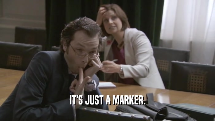 IT'S JUST A MARKER.  