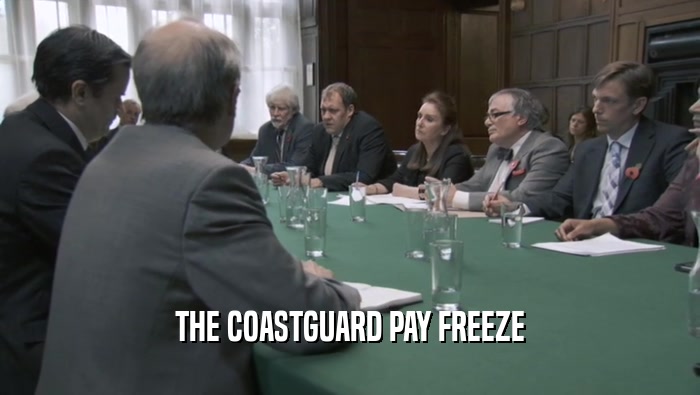 THE COASTGUARD PAY FREEZE  