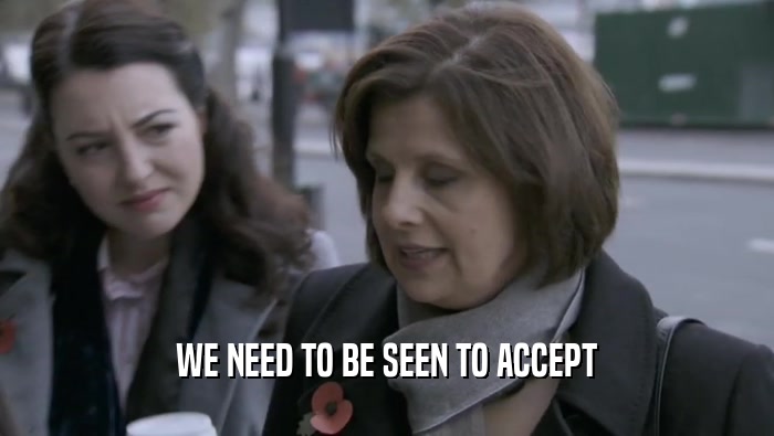 WE NEED TO BE SEEN TO ACCEPT  