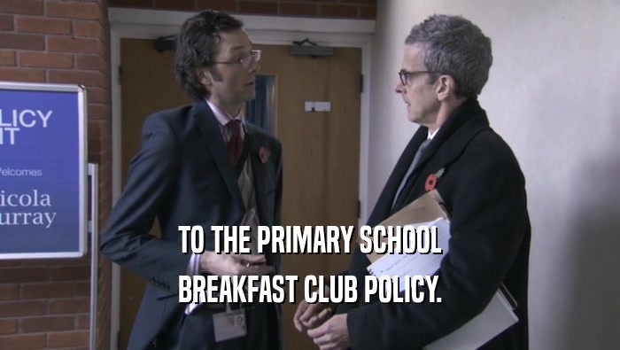 TO THE PRIMARY SCHOOL BREAKFAST CLUB POLICY. 