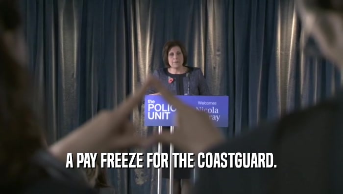 A PAY FREEZE FOR THE COASTGUARD.  