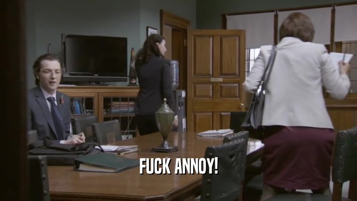 FUCK ANNOY!  