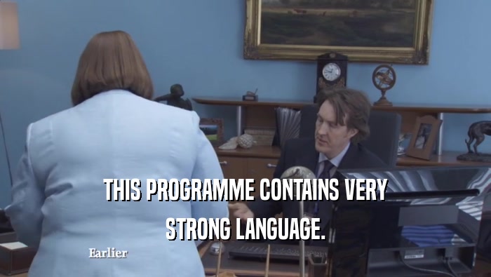 THIS PROGRAMME CONTAINS VERY STRONG LANGUAGE. 