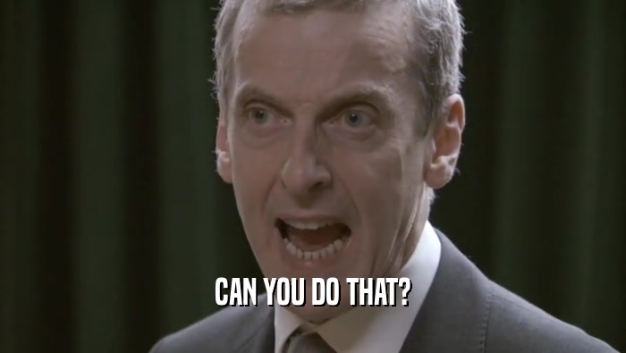 CAN YOU DO THAT?  
